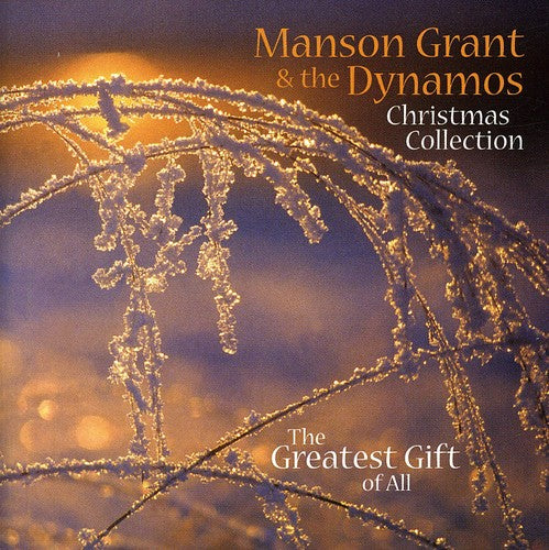 Grant, Manson & the Dynamos: Christmas Collection: The Greatest Gift of All