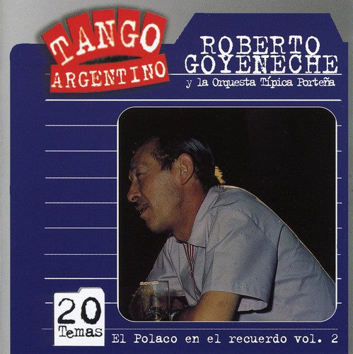 Goyeneche, Roberto: Vol. 2-El Polaco en El Recuerdo