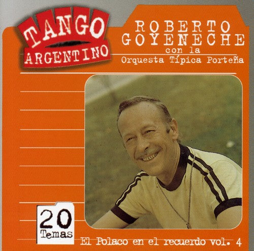 Goyeneche, Roberto: Vol. 4-El Polaco en El Recuerdo