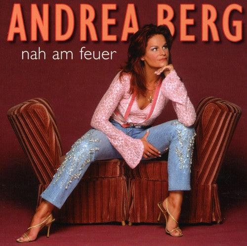 Berg, Andrea: Nah Am Feuer