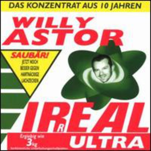 Astor, Willy: Irreal Ultra Das Konzentrat Aus 10 Jah