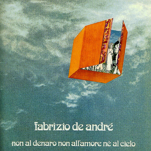 De Andre, Fabrizio: Non Al Denaro, Non Allamore, Ne Al Cielo