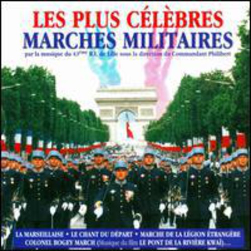 43Eme R.I. De Lille Sous La Direction Du: Les Plus Celebres Marches Militaires