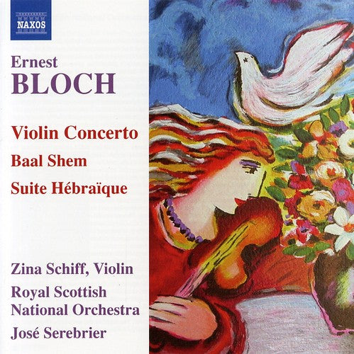 Bloch / Schiff / Rsno / Serebrier: Violin Concerto / Baal Shem / Suite Hebraique