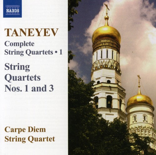 Taneyev / Carpe Diem String Quartet: String Quartets 1 & 3: Complete 1