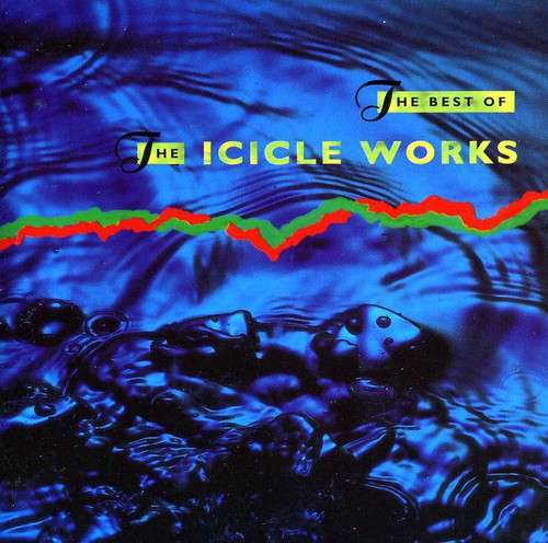 Icicle Works: Best of the Icicle Works