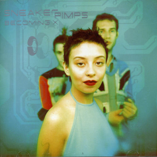 Sneaker Pimps: Becoming X