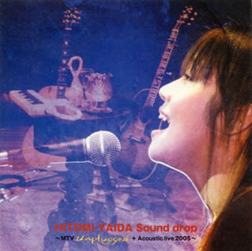 Yaida, Hitomi: Sound Drop: MTV Unplugged & Acoustic