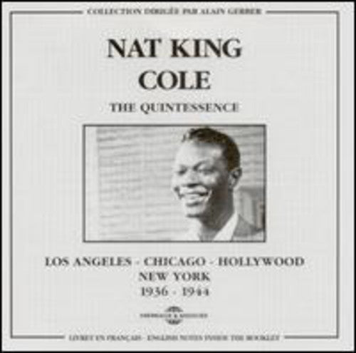 Cole, Nat King: L.A.-Chicago-Hollywood 1936-1944