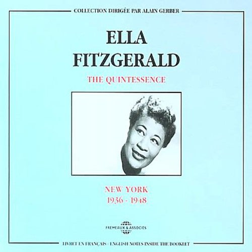 Fitzgerald, Ella: Quintessence-New York 1936-48