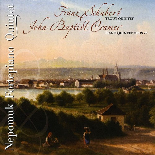 Schubert / Cramer / Nepomuk Fortepiano Quintet: Trout Quintet / Piano Quintets