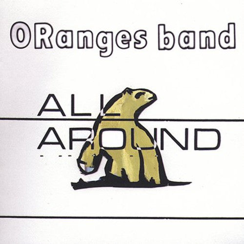 The Oranges Band: All Around - COMPACT DISCS