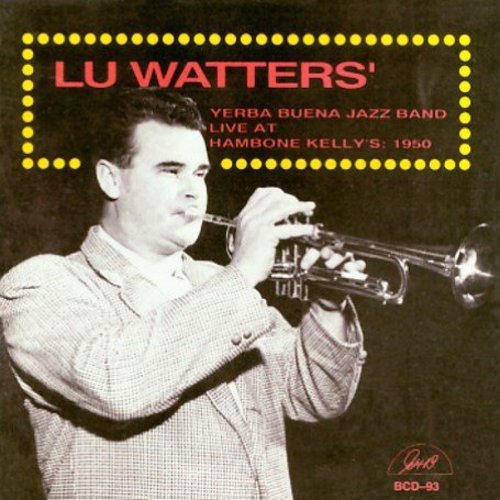 Watters, Lu / Yerba Buena Jazz Band: Live at Hambone Kelly's 1