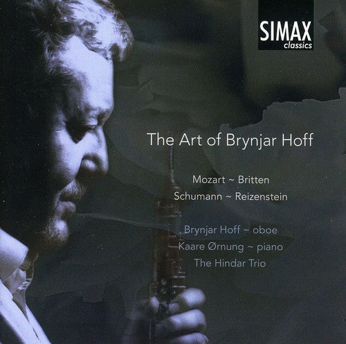 Britten / Mozart / Hindar Trio / Hoff / Ornung: Art of Brynjar Hoff