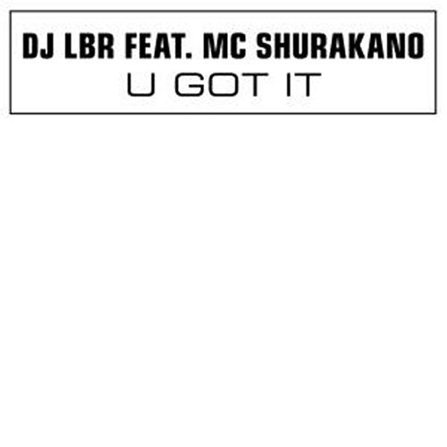 DJ LBR: U Got It