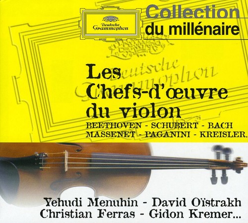 Menuhin / Oistrakh / Ferras / Kremer: Les Chefs D'oeuvre Du Violon