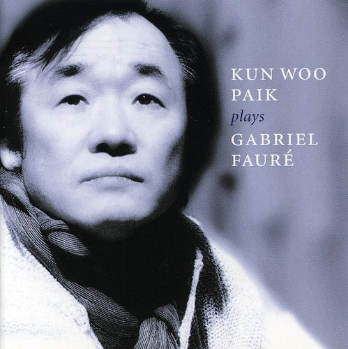 Faure / Paik, Kun Woo: Piano Works