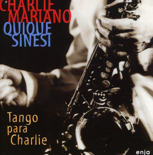 Mariano, Charlie / Sinesi, Quique: Tango Para Charlie