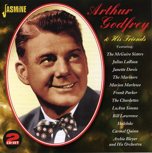 Godfrey, Arthur: Arthur Godfrey and His Friends