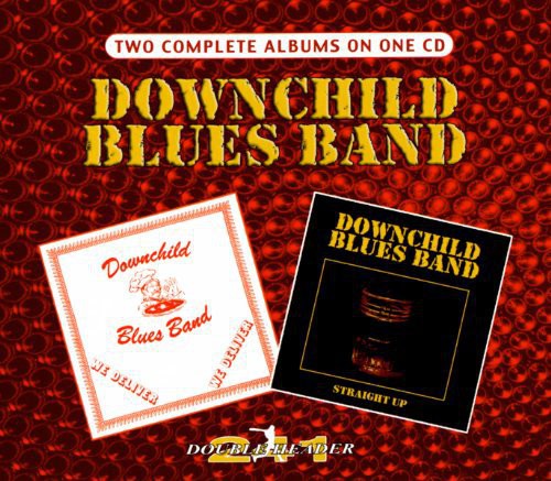 Downchild Blues Band: We Deliver / Straight Up