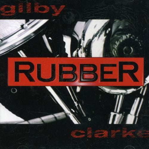 Clarke, Gilby: Rubber