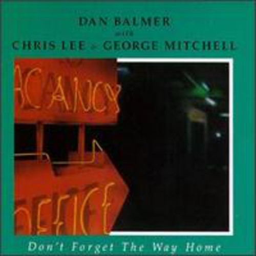 Balmer, Don: Don't Forget the Way Home