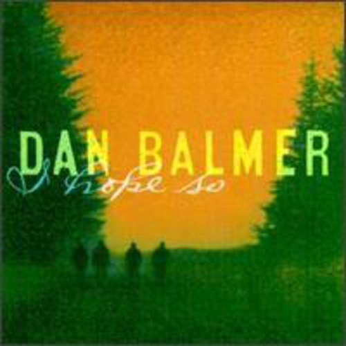 Balmer, Dan: I Hope So