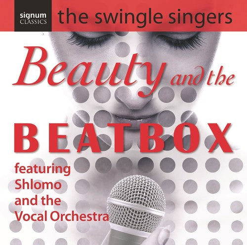 Swingle Singers: Beauty & the Beatbox