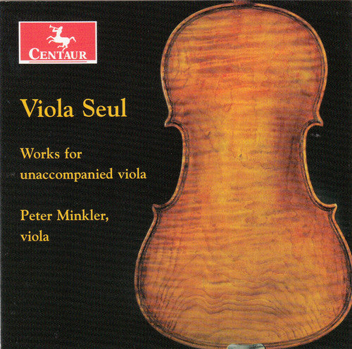 Bach / Vieuxtemps / Reger / Hindemith / Minkler: Viola Seul: Works for Unaccompanied Viola