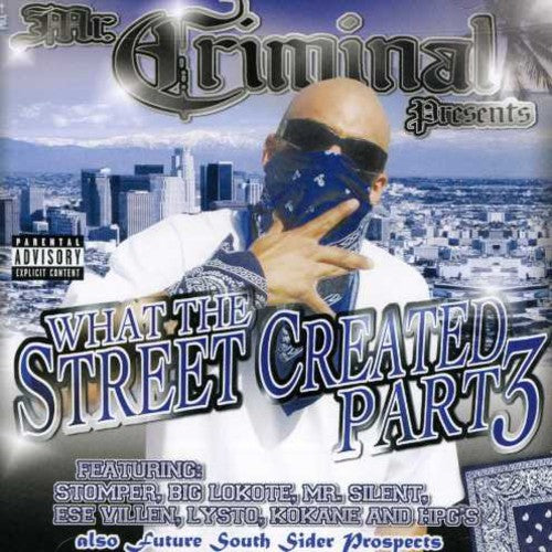 Mr Criminal: What The Streets Created, Vol. 3