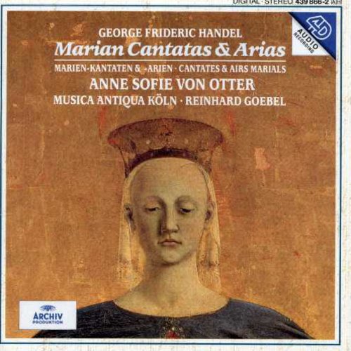 Handel / Otter / Musica Antiqua Koln: Marian Cantatas & Arias