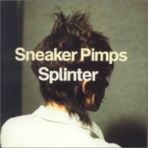 Sneaker Pimps: Splinter