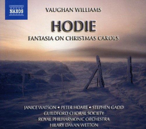 Vaughan Williams / Watson / Hoare / Gadd / Wetton: Hodie (Christmas Cantata) / Fantasia on Christmas