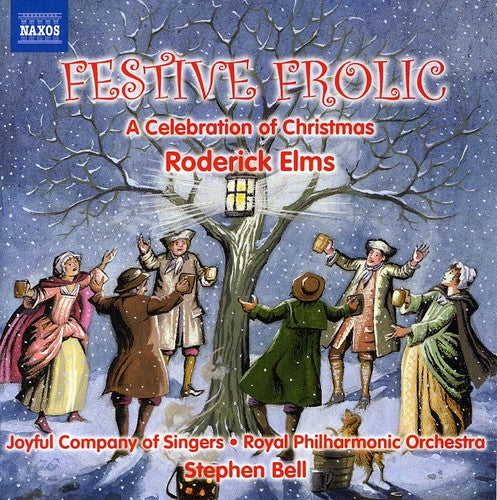 Elms / Bell / Joyful Company of Singers / Bell: Festive Frolic: A Celebration of Christmas