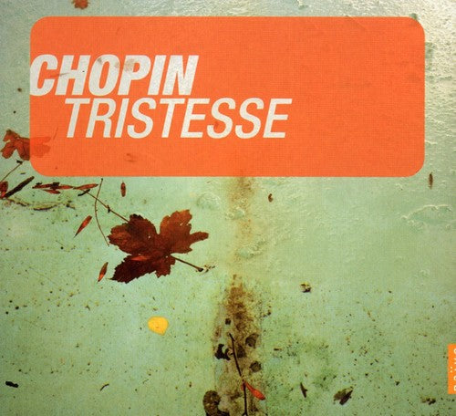 Chopin: Tristesse & Other Masterpieces for Piano