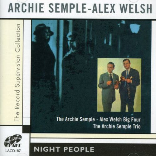 Archie Semple/Alex Welsh Big Four: Night People