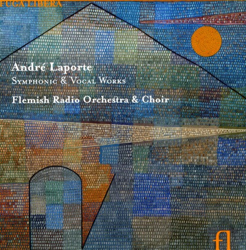 Laporte / Brocheler / Bufkens / Desderi / Duesing: Symphonic & Vocal Works