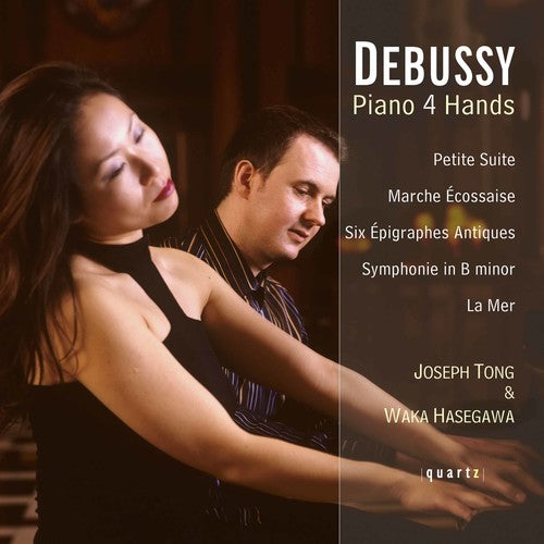 Debussy / Tong / Hasegawa: Music for Piano 4 Hands