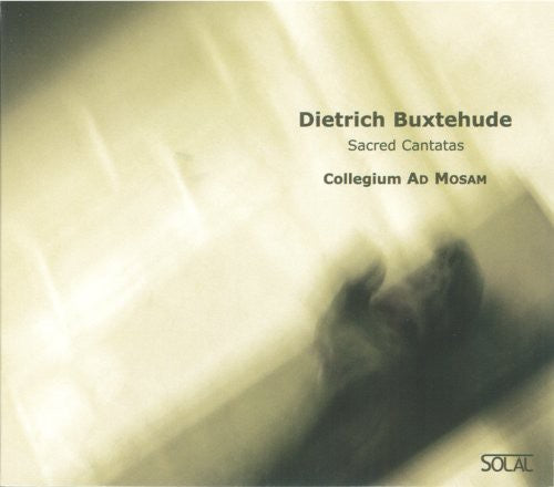 Buxtehude / Collegium AD Mosam / Eelen: Sacred Cantatas