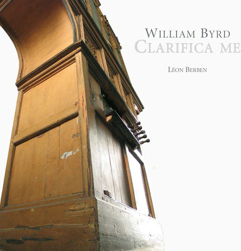 Byrd / Berben: Clarifica Me