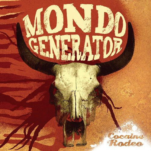 Mondo Generator: Cocaine Rodeo