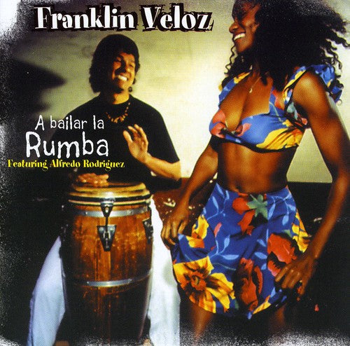 Veloz, Franklin: A Bailar La Rumba