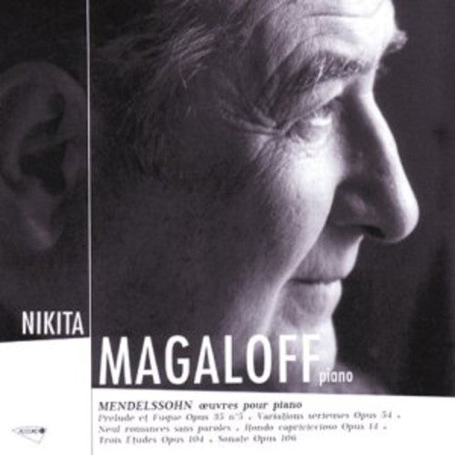 Mendelssohn / Magaloff, Nikita: Mendelssohn : Works for Piano