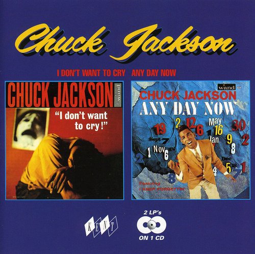 Jackson, Chuck: I Don't Want to Cry / Any Day Now