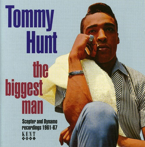 Hunt, Tommy: Biggest Man