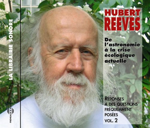 Reeves, Hubert: De L'astronomie A La Crise Ecologique Actuelle: Reponse A Des         Questions Frequemment Posees