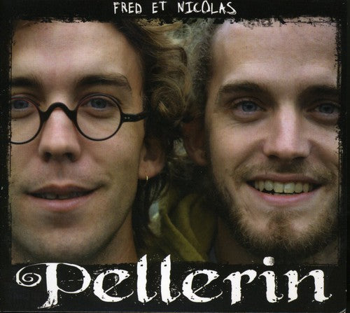 Pellerin, Fred: Fred Et Nicolas Pellerin