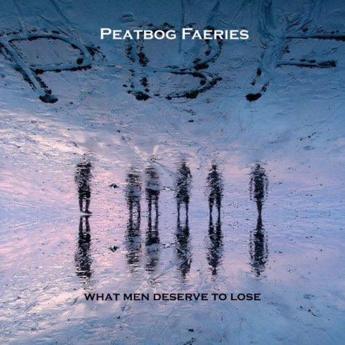 Peatbog Faeries: What Men Deserve to Lose