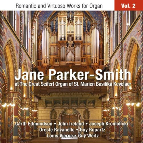 Parker-Smith / Edmundson / Ireland / Kromolicki: Romantic & Virtuoso Works for Organ 2