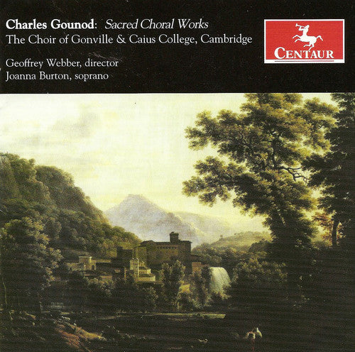 Gounod / Choir of Gonville / Webber / Burton: Sacred Choral Works